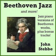 John Stebbe - Beethoven Jazz, and More! (2010)