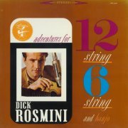 Dick Rosmini - Adventures For 12 String, 6 String And Banjo (2010)