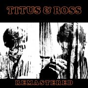 Titus & Ross - Titus & Ross (2007 Remastered Version) (2023) [Hi-Res]