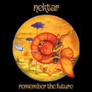 Nektar - Remember The Future (2023 Remastered) (1973) [Hi-Res]