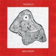 Kalbells - Max Heart (2021)