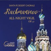 Santa Fe Desert Chorale - Rachmaninov All-Night Vigil, Op. 37 (2020)