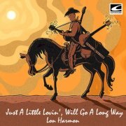 Lon Harmon - Just A Little Lovin', Will Go A Long Way (2019)