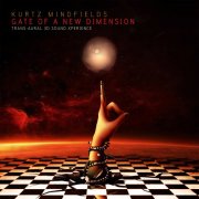 Kurtz Mindfields - Gate of a New Dimension: Trans-Aural 3D Sound Experience (2019)