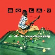 Bola Sete - Bola 7 E 4 Trombones (Remastered) (2023) Hi-Res