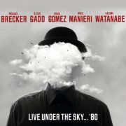 Michael Brecker, Mike Mainieri, Don Grolnick, Eddie Gomez, Steve Gadd, Kazumi Watanabe - Live Under the Sky...1980 (2021)