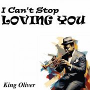 King Oliver - I Can’t Stop Loving You (2023)