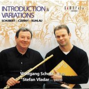 Wolfgang Schulz, Stefan Vladar - Schubert - Czerny - Kuhlau: Introductions and Variations (2001)