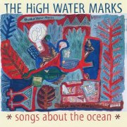 The High Water Marks - Songs About the Ocean (2004)