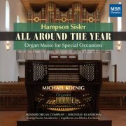 Michael Koenig - All Around The Year - Organ Music for Special Occaisions (Skinner-Klais Bonn) (2020)