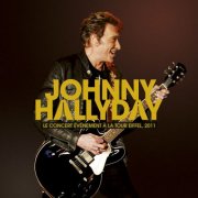 Johnny Hallyday - Le concert événement à la Tour Eiffel, 2011 (2024) [Hi-Res]