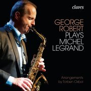 George Robert - George Robert plays Michel Legrand (2016) [Hi-Res]