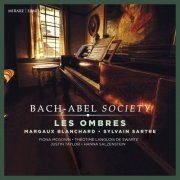 Les Ombres, Margaux Blanchard, Sylvain Sartre, Fiona McGown, Théotime Langlois de Swarte, Justin Taylor, Hanna Salzenstein - Bach-Abel Society (2022) [E-AC-3 JOC Dolby Atmos]