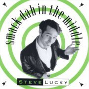 Steve Lucky - Smack Dab in the Middle (2008)