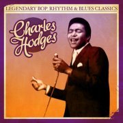 Charles Hodges - Legendary Bop, Rhythm & Blues Classics (2012) FLAC