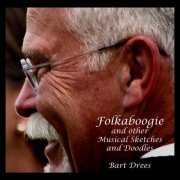 Bart Drees - Folkaboogie and Other Musical Sketches and Doodles (2023)