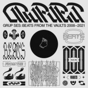 Grup Ses - Beats from the Vaults (2008 – 2021) (2021) [Hi-Res]