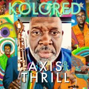 Axis Thrill - Kolored (2023)