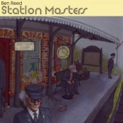 Ben Reed - Station Masters (2016) [Hi-Res]