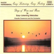 Claudio Casanova & His Orchestra - Days of Wine and Roses: 16 Easy-Listening Melodies (1991)