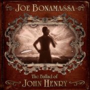 Joe Bonamassa - The Ballad of John Henry (2009)