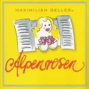 Maximilian Geller - Alpenrosen (2011)