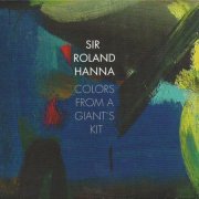 Sir Roland Hanna - Colors from a Giant's Kit (2011)