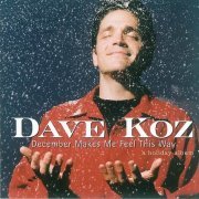 Dave Koz - December Makes Me Feel This Way (1997) 320 kbps