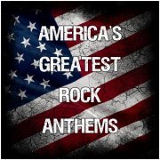 VA - Americas Greatest Rock Anthems (2022)