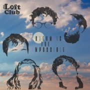 The Loft Club - Dreaming The Impossible (2020) FLAC