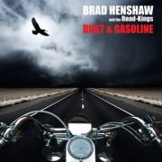 BRAD HENSHAW & THE ROAD KINGS - Dust & Gasoline (2020) [Hi-Res]