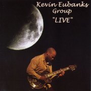 Kevin Eubanks Group - Live (2001) [CD-Rip]
