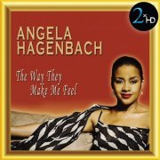 Angela Hagenbach - The Way They Make Me Feel (Remastered) (2017) [Hi-Res]