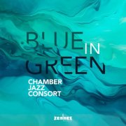 Chamber Jazz Consort - Blue in Green (2024) [Hi-Res]