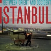 Muammer Ketencoğlu & Serkan Mesut Halili - Istanbul - Between Orient and Occident (2018) [Hi-Res]