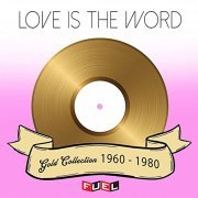 VA - Love is the Word Gold Collection 1960-1980 (2022)