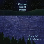 David Borden - Cayuga Night Music (2021) [Hi-Res]