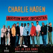 Charlie Haden, Liberation Music Orchestra - Not In Our Name (2005)