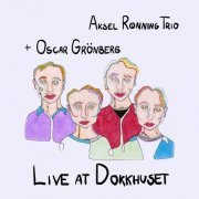 Aksel Rønning Trio - Live at Dokkhuset (Live) (2021) [Hi-Res]