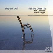 Roberto Olzer, Mauro Beggio, Yuri Goloubev - Steppin' Out (2012)