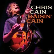 Chris Cain - Raisin' Cain (2021)