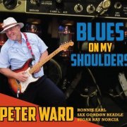 Peter Ward - Blues on My Shoulders (2017)