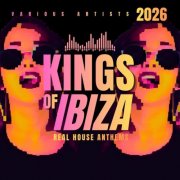 VA - Kings of Ibiza 2026 (Real House Anthems) (2026)