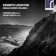 Stephen Farr & Chloë Hanslip - Kenneth Leighton: Organ Works, Volume 3 (2017) [Hi-Res]