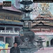 Yiming Zhang - Gan-Ru Ge: Piano Works (2020) [Hi-Res]