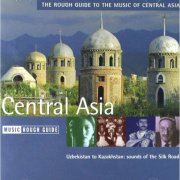 VA - The Rough Guide To The Music Of Central Asia (2005)