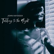 John Haydock - Talking to the Night (2025)