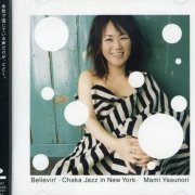 Mami Yasunori - Believin' - Chaka Jazz In New York (2004) [SACD]