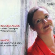 Ina Siedlaczek, Lautten Compagney, Wolfgang Katschner - Handel: Neun Deutsche Arien, Brockes Passion (2017) CD-Rip