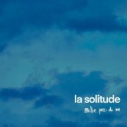 La Solitude - Mille pezzi di me (2025) Hi-Res